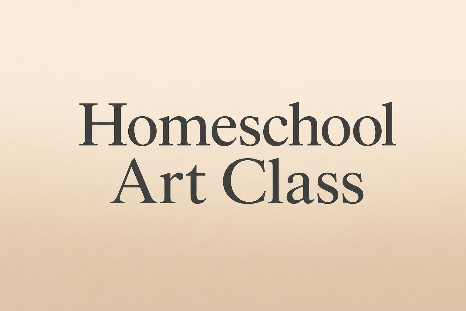 Tuesday August 4, 9:00–11:00 AM — Homeschool Art Class with Shelly Colletto